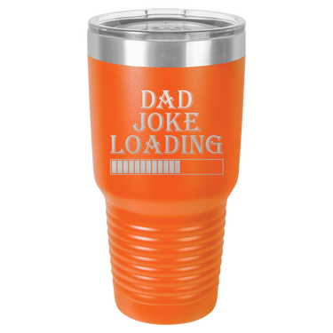 Dad Joke Loading 30oz Ringneck Tumbler